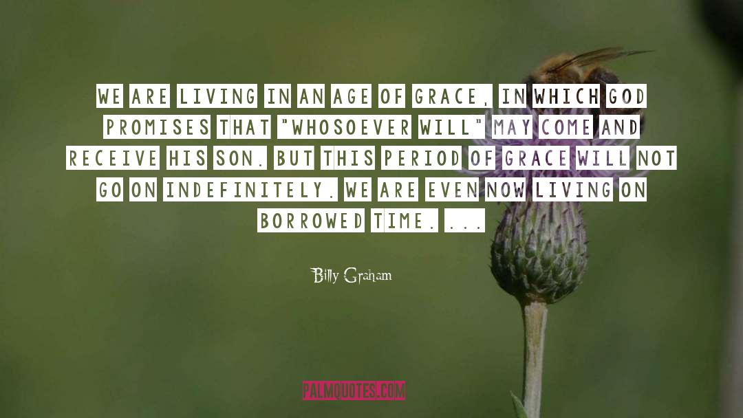 Borrowed Time quotes by Billy Graham