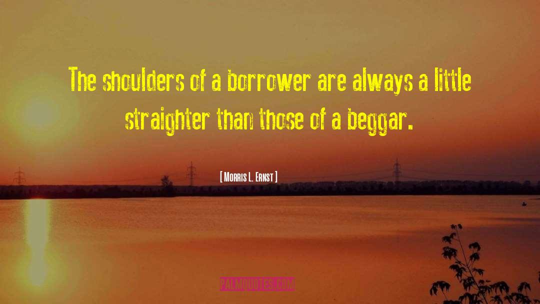 Borrower quotes by Morris L. Ernst