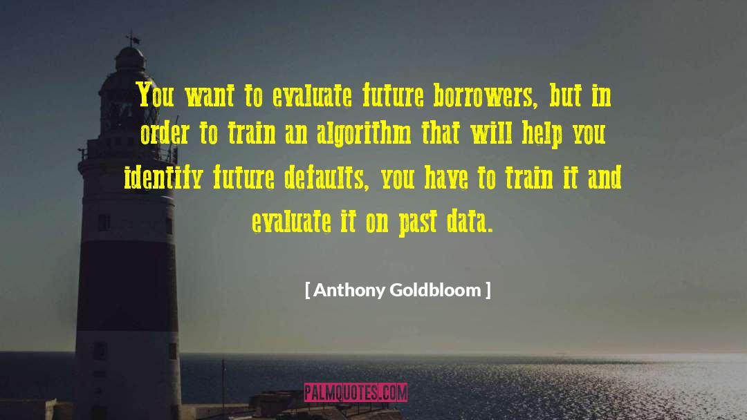 Borrowers quotes by Anthony Goldbloom