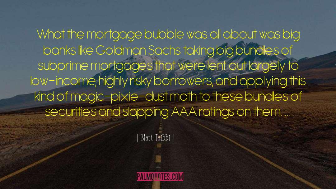 Borrowers quotes by Matt Taibbi