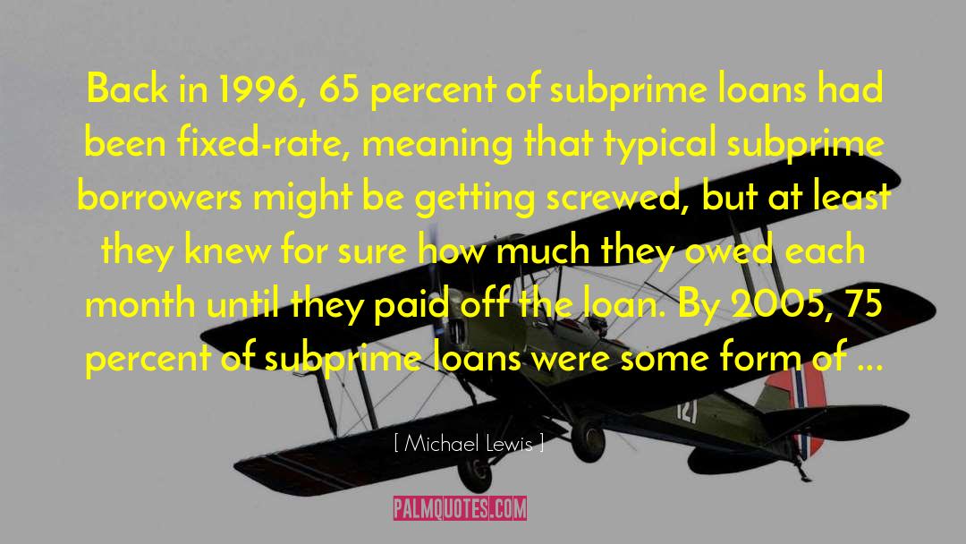 Borrowers quotes by Michael Lewis