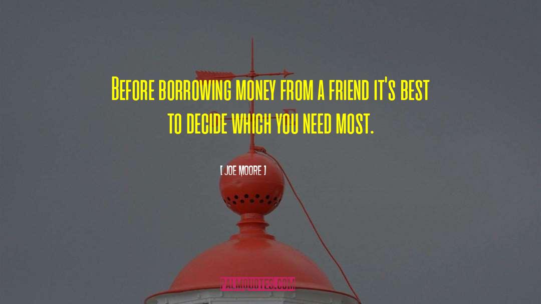 Borrowing Money quotes by Joe Moore