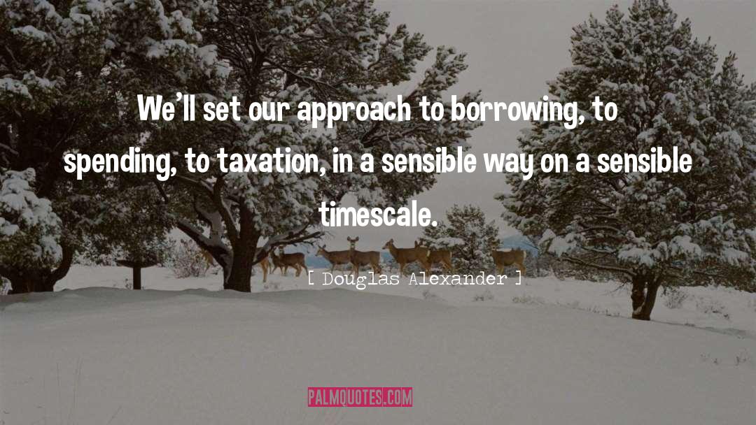 Borrowing quotes by Douglas Alexander