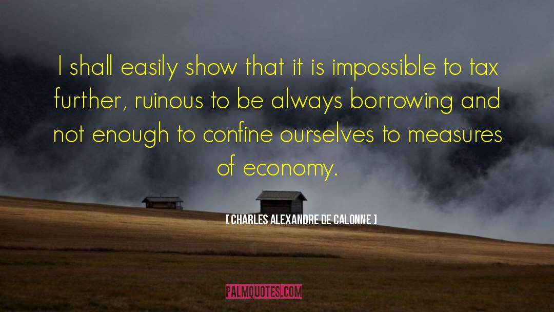 Borrowing quotes by Charles Alexandre De Calonne