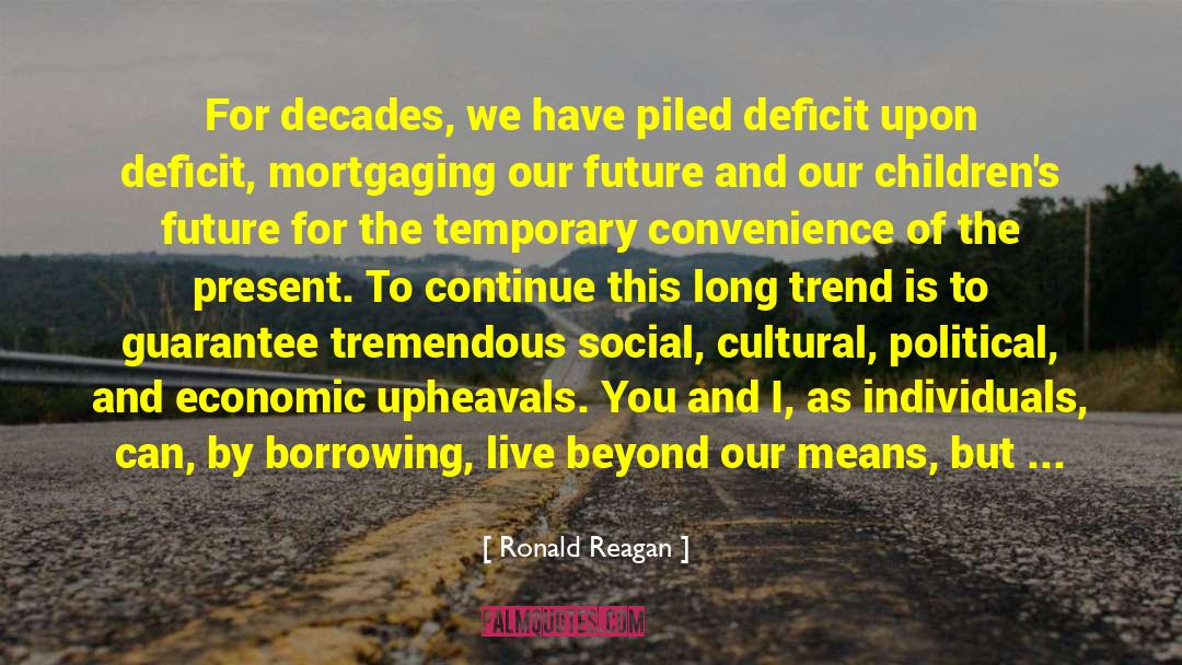 Borrowing quotes by Ronald Reagan
