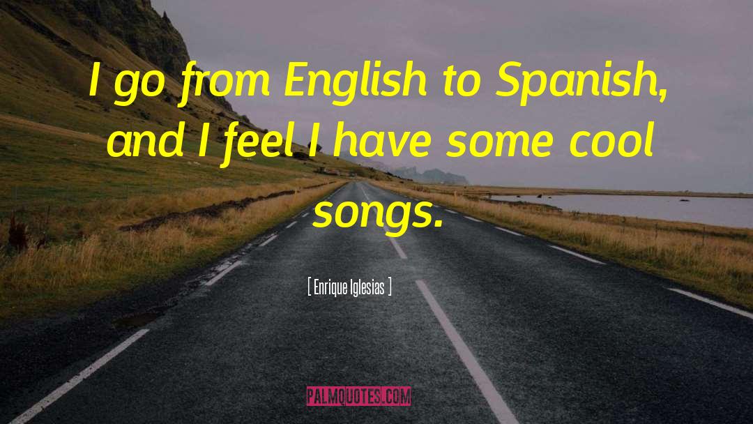 Borrowings From Spanish quotes by Enrique Iglesias