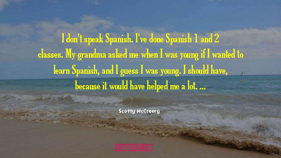Borrowings From Spanish quotes by Scotty McCreery
