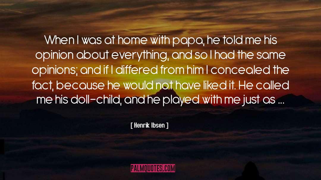 Bosackis Home quotes by Henrik Ibsen