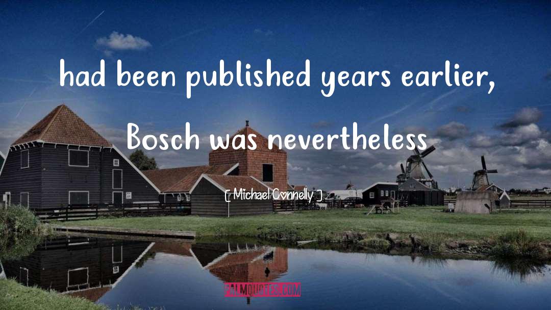 Bosch quotes by Michael Connelly