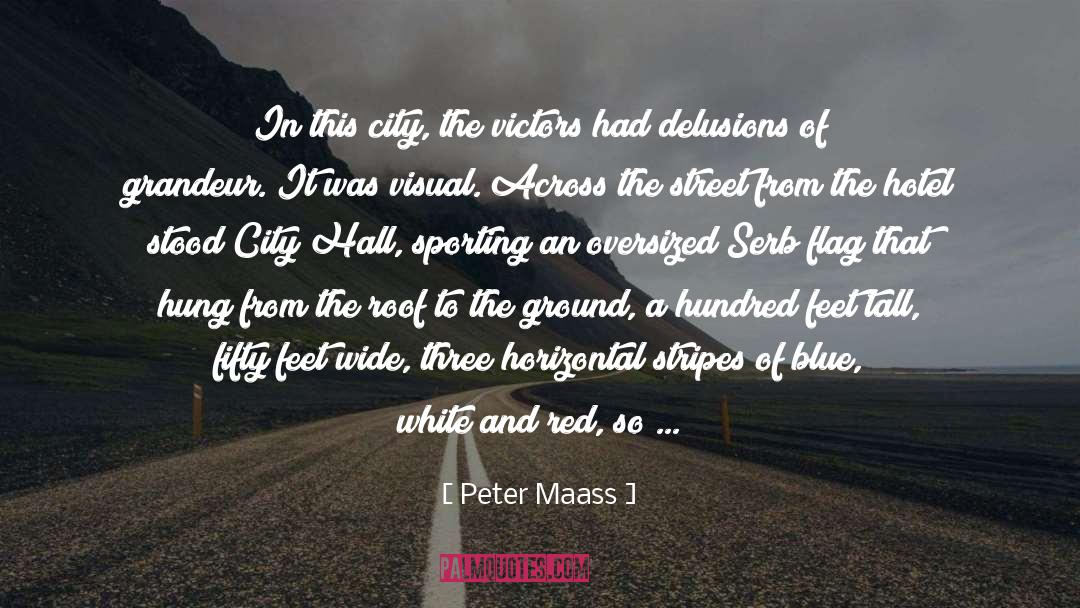 Bosnia And Herzegovina quotes by Peter Maass
