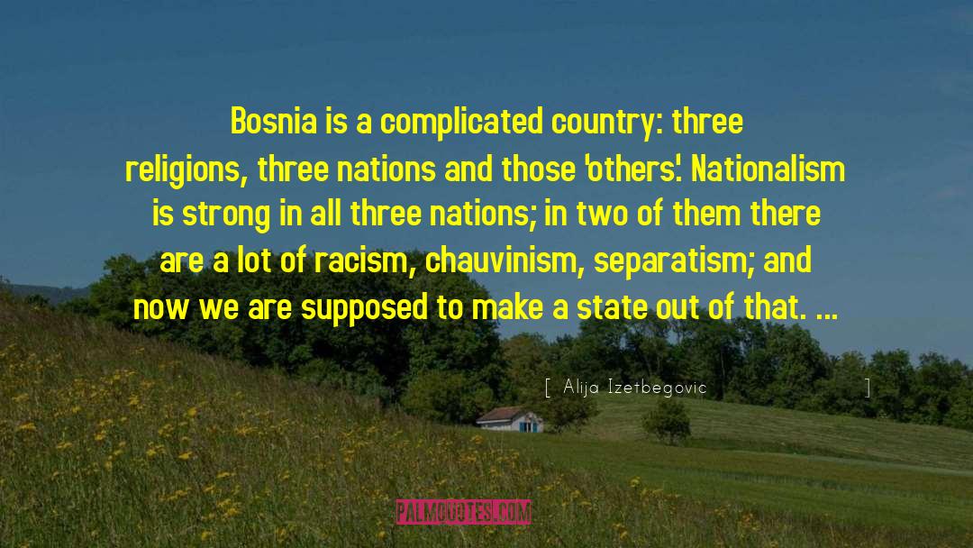 Bosnia quotes by Alija Izetbegovic