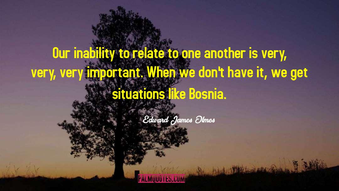 Bosnia quotes by Edward James Olmos