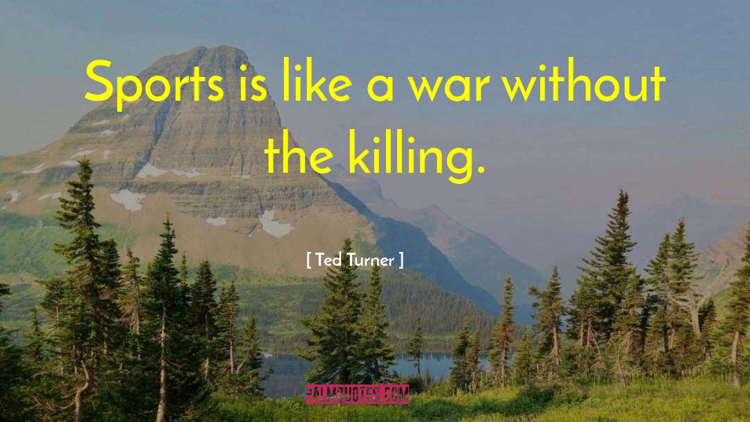Bosnia Serb War quotes by Ted Turner