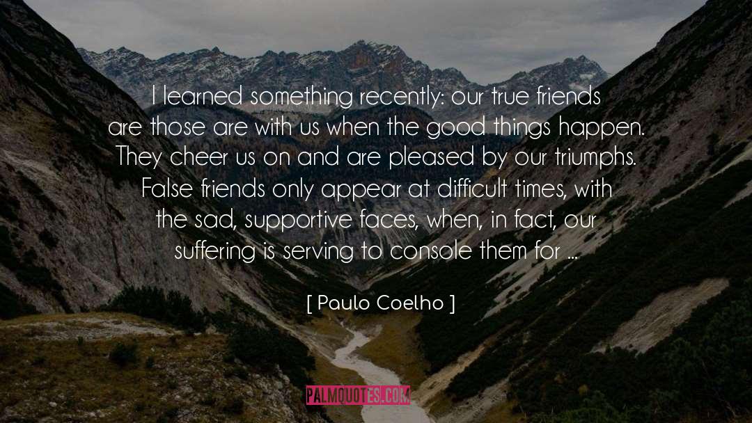 Bosom Friends quotes by Paulo Coelho