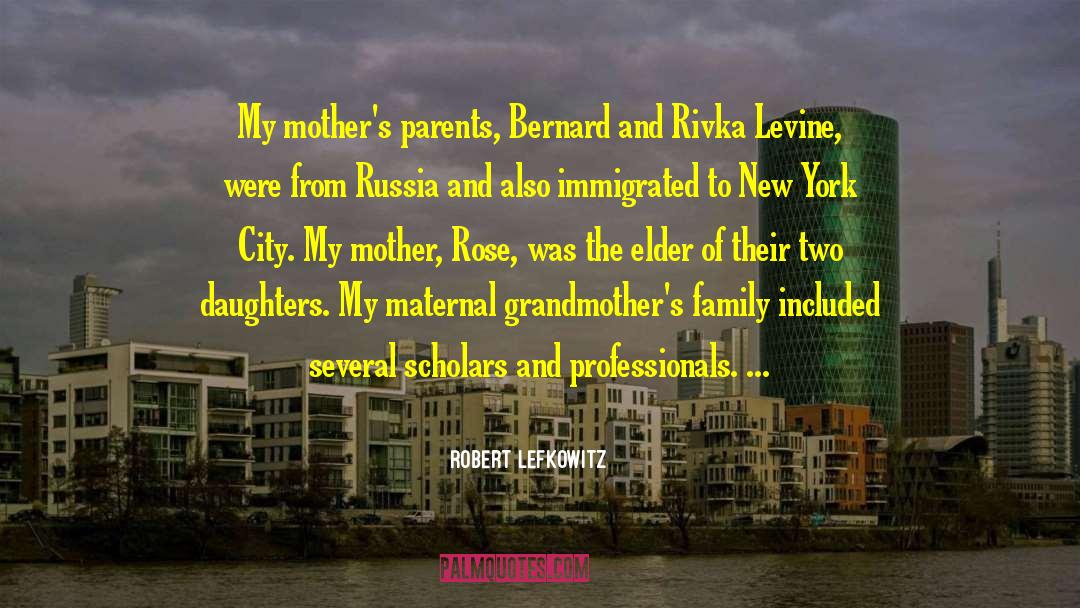 Bosone Family Of New York quotes by Robert Lefkowitz