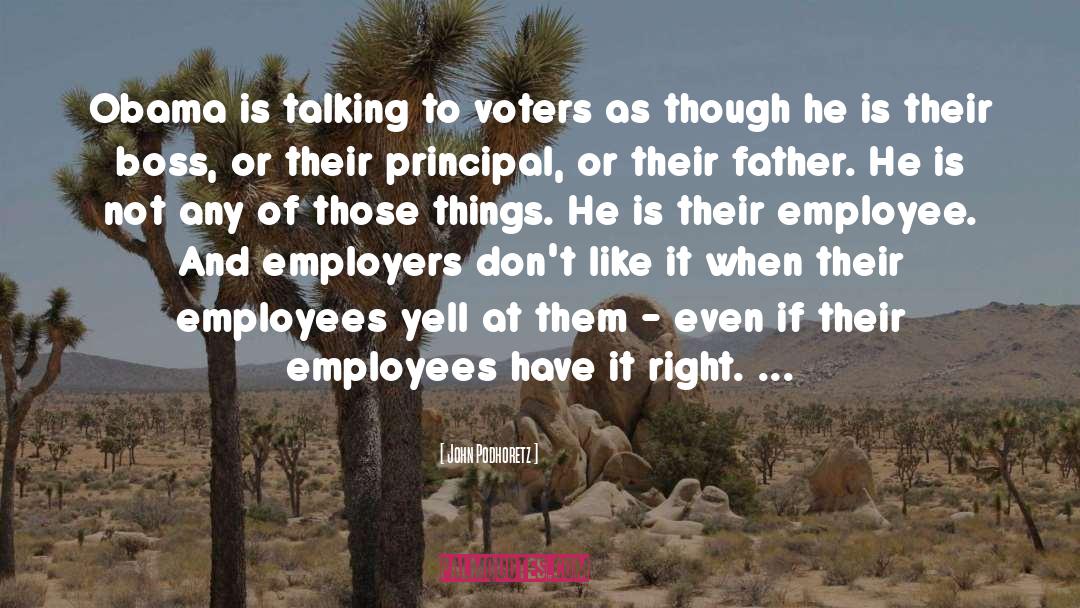 Boss Employee quotes by John Podhoretz