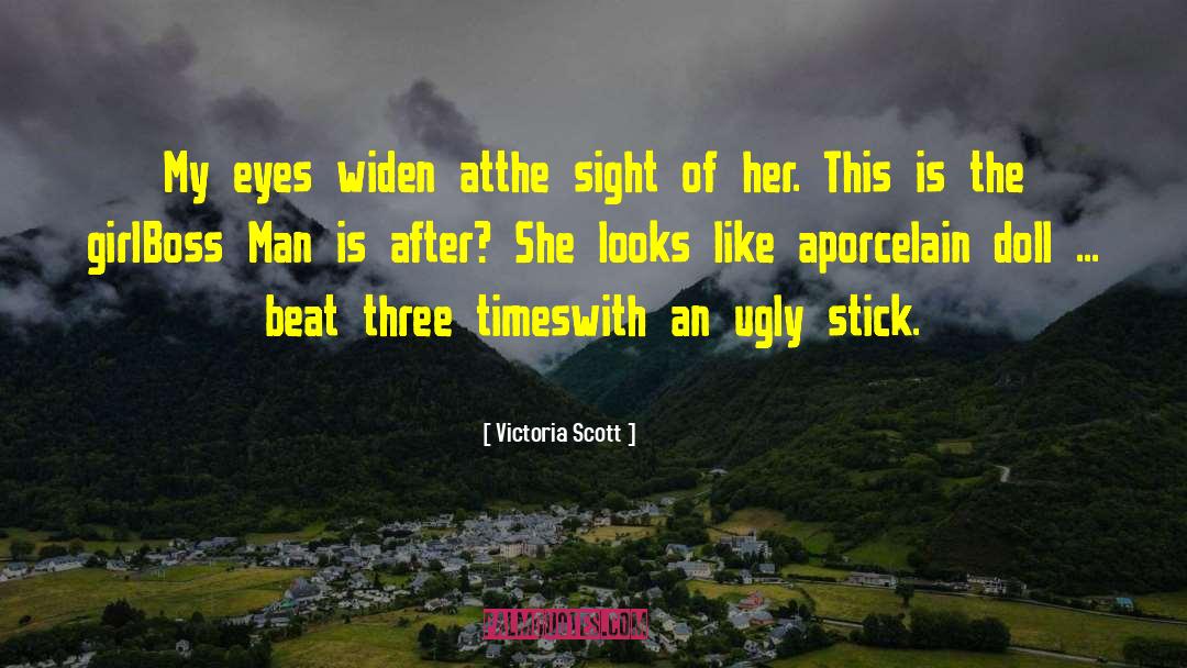 Boss quotes by Victoria Scott