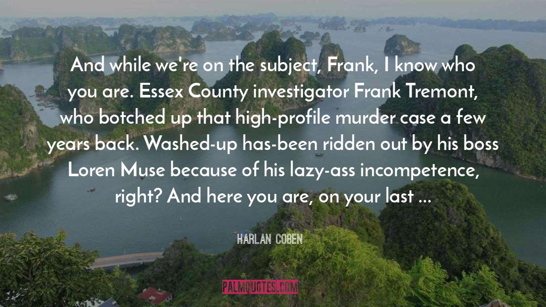 Boss Scolding Employee quotes by Harlan Coben