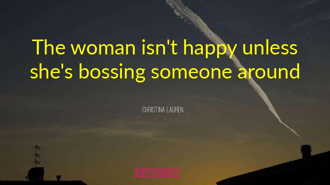 Bossing quotes by Christina Lauren