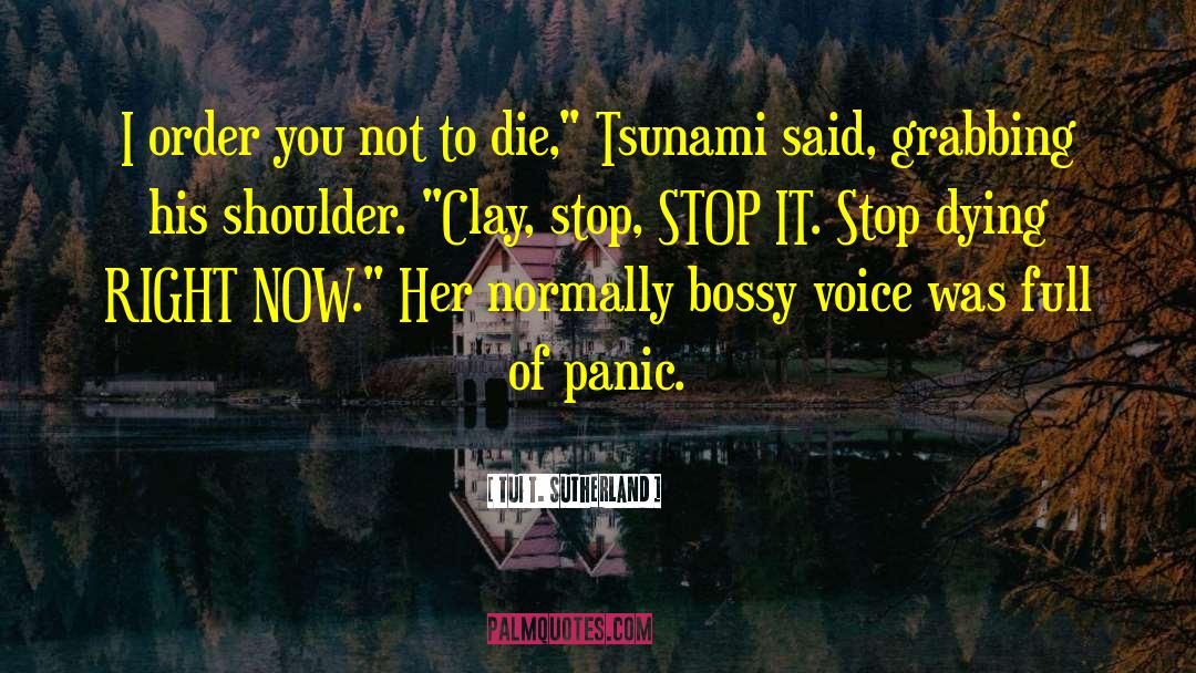 Bossy quotes by Tui T. Sutherland