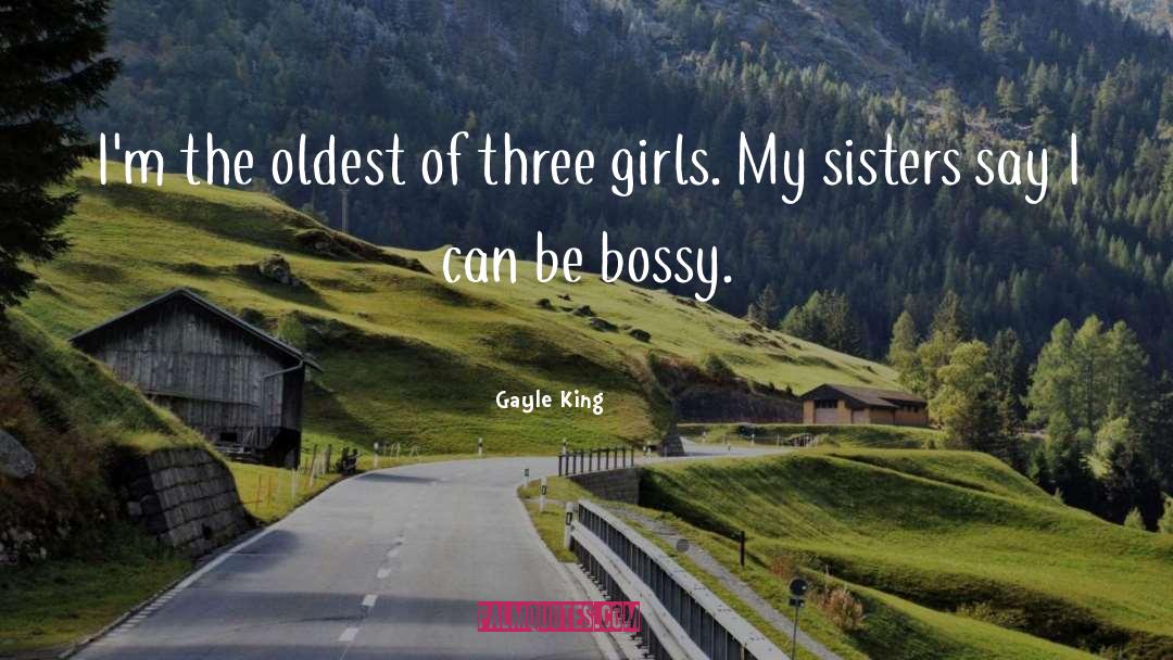 Bossy quotes by Gayle King