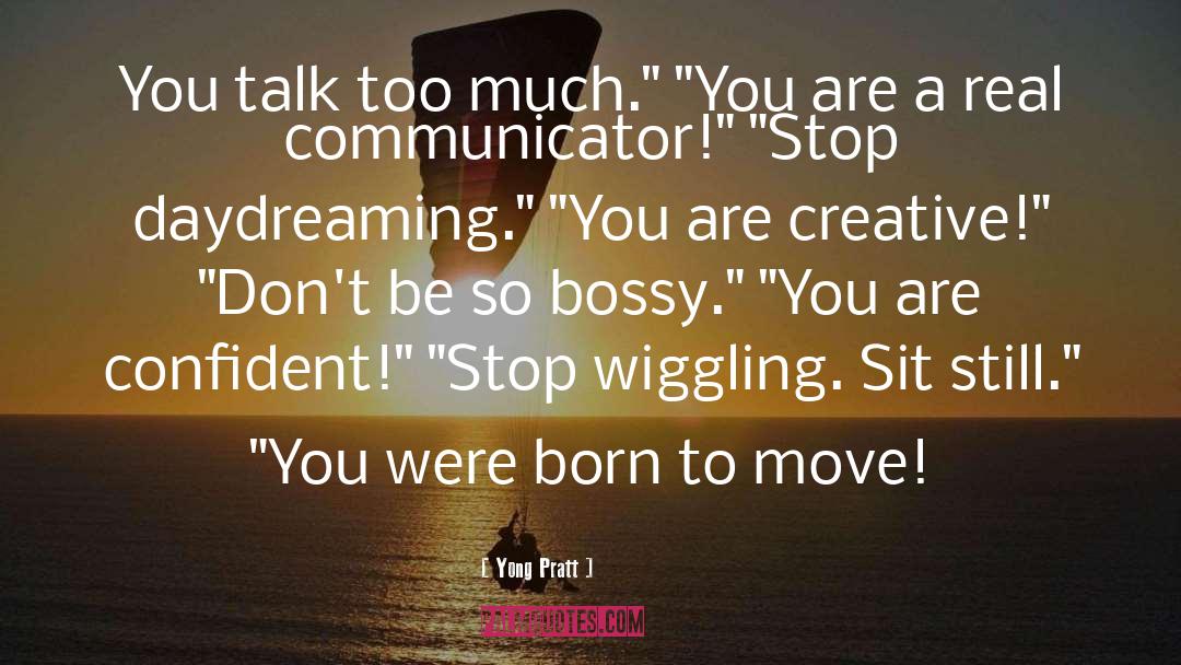 Bossy quotes by Yong Pratt