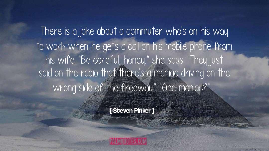 Boston Driving quotes by Steven Pinker