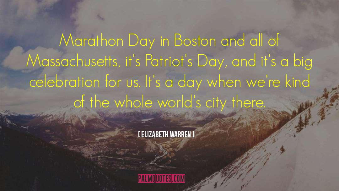 Boston Marathon quotes by Elizabeth Warren
