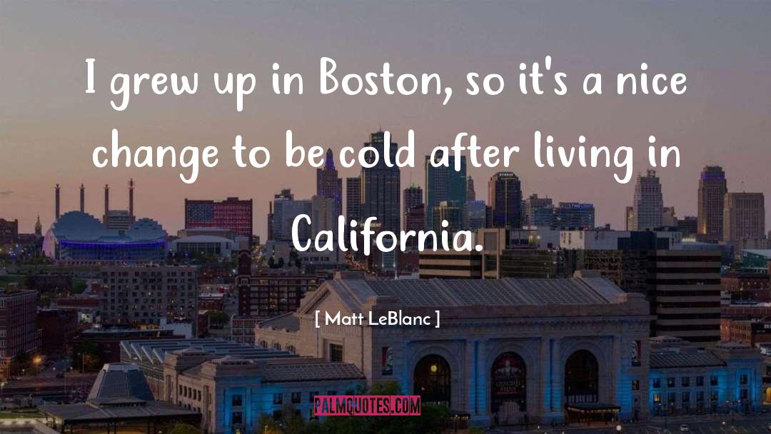 Boston quotes by Matt LeBlanc