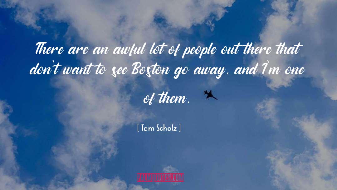 Boston quotes by Tom Scholz