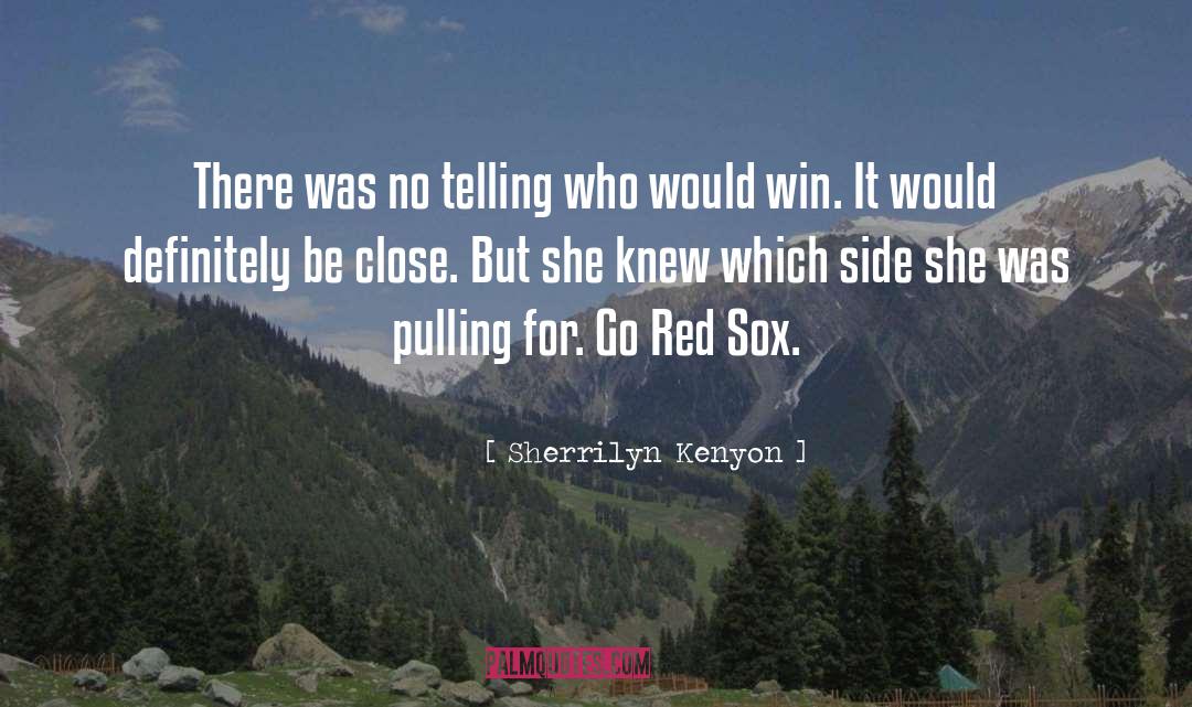 Boston Red Sox quotes by Sherrilyn Kenyon