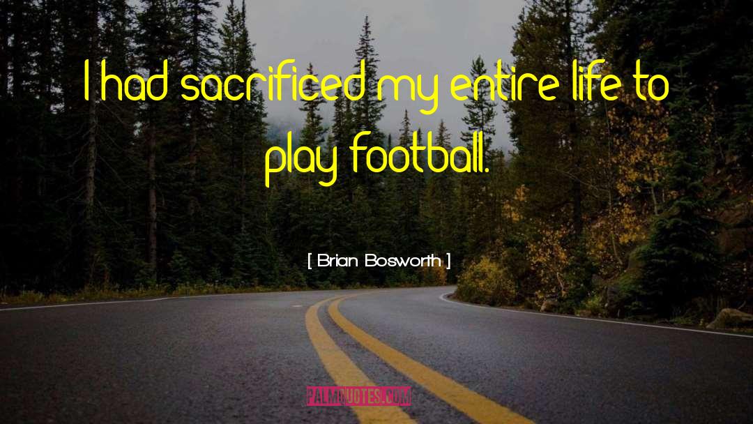 Bosworth quotes by Brian Bosworth