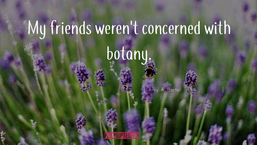 Botany quotes by Amy A. Bartol