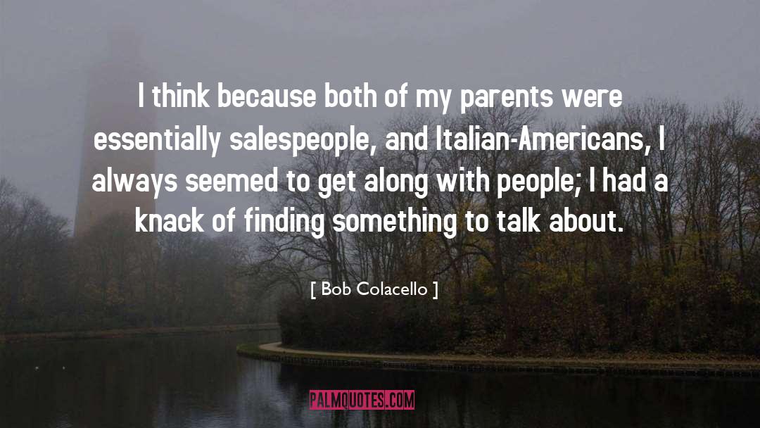 Both quotes by Bob Colacello