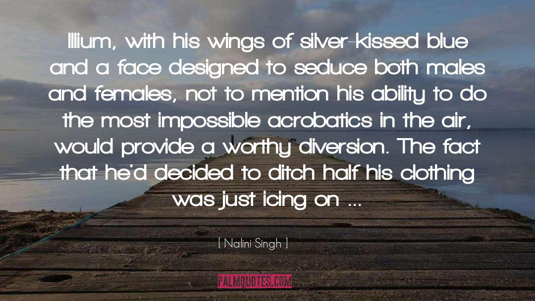 Both quotes by Nalini Singh