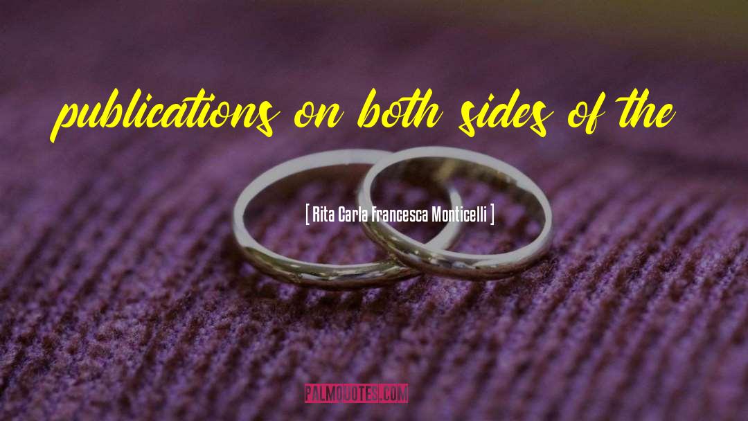 Both Sides quotes by Rita Carla Francesca Monticelli