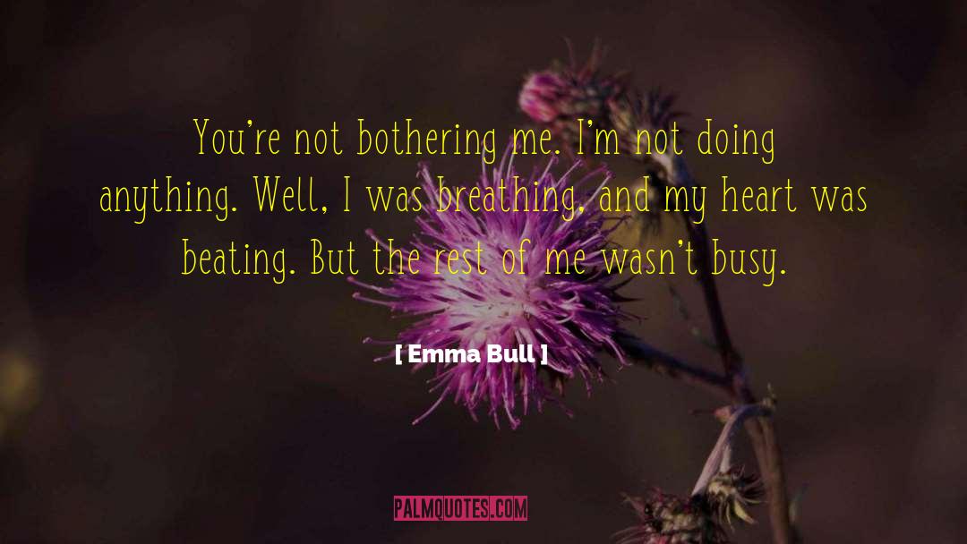 Bothering quotes by Emma Bull