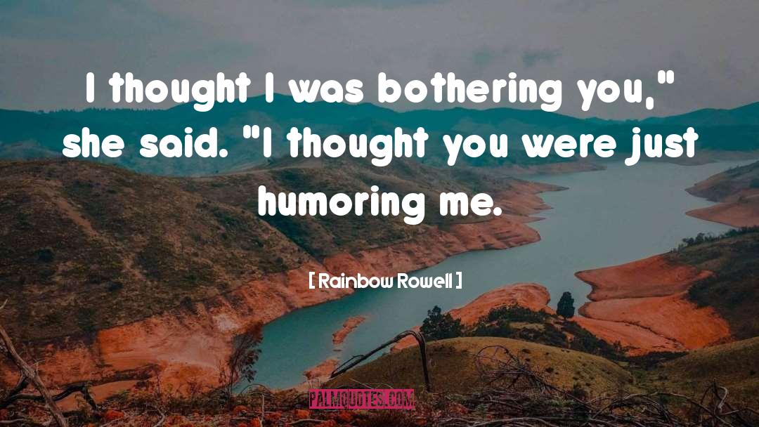 Bothering quotes by Rainbow Rowell