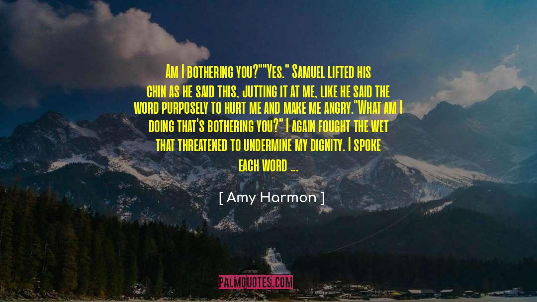 Bothering You quotes by Amy Harmon
