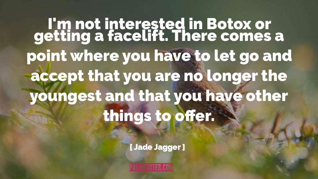 Botox quotes by Jade Jagger