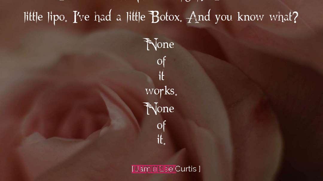Botox quotes by Jamie Lee Curtis