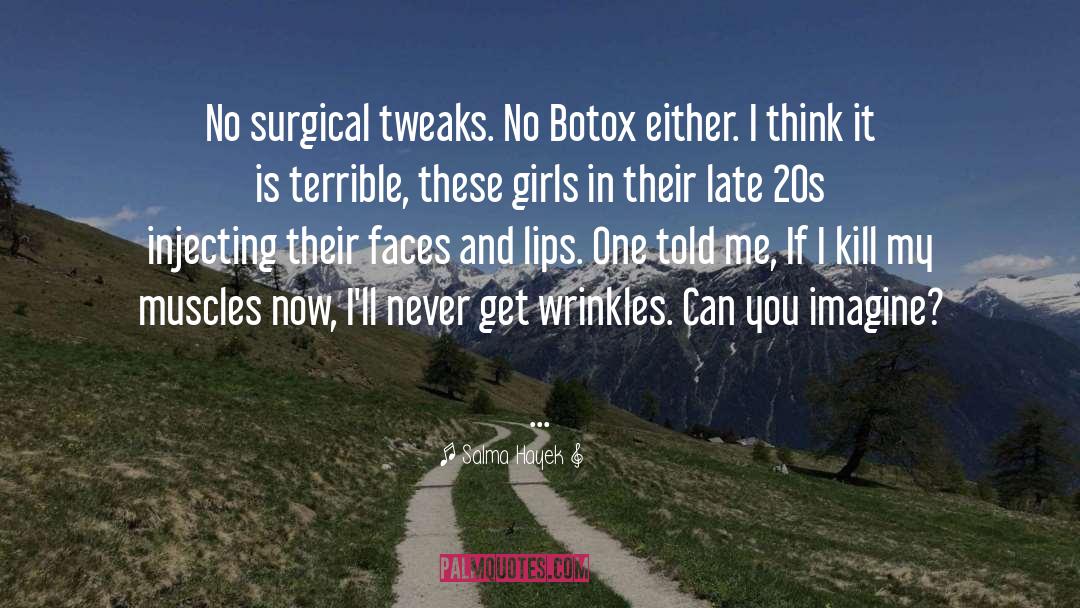 Botox quotes by Salma Hayek