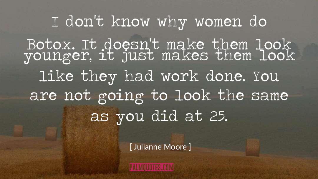 Botox quotes by Julianne Moore