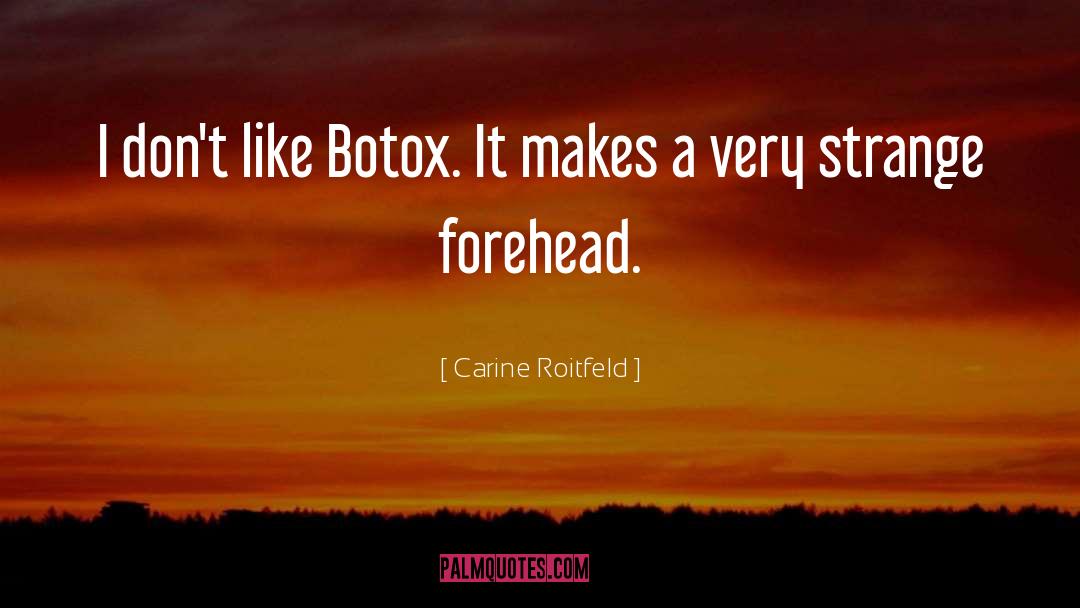 Botox quotes by Carine Roitfeld