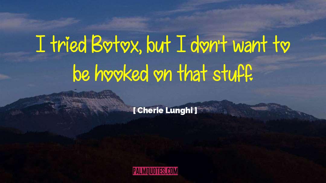 Botox quotes by Cherie Lunghi