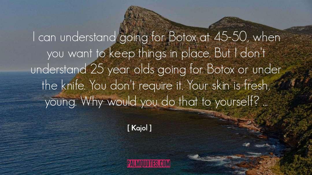 Botox quotes by Kajol