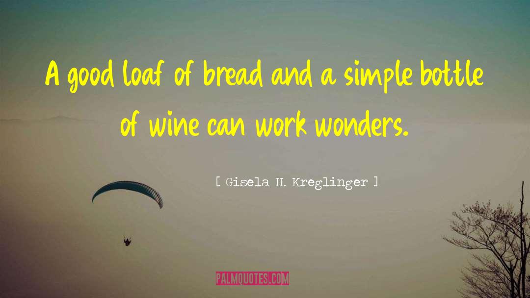 Bottle Of Wine quotes by Gisela H. Kreglinger