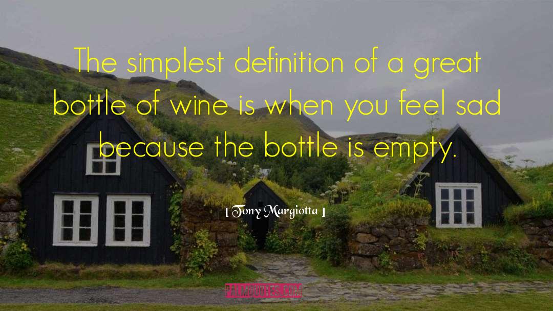 Bottle Of Wine quotes by Tony Margiotta