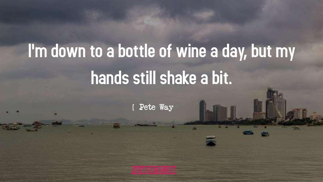 Bottle Of Wine quotes by Pete Way