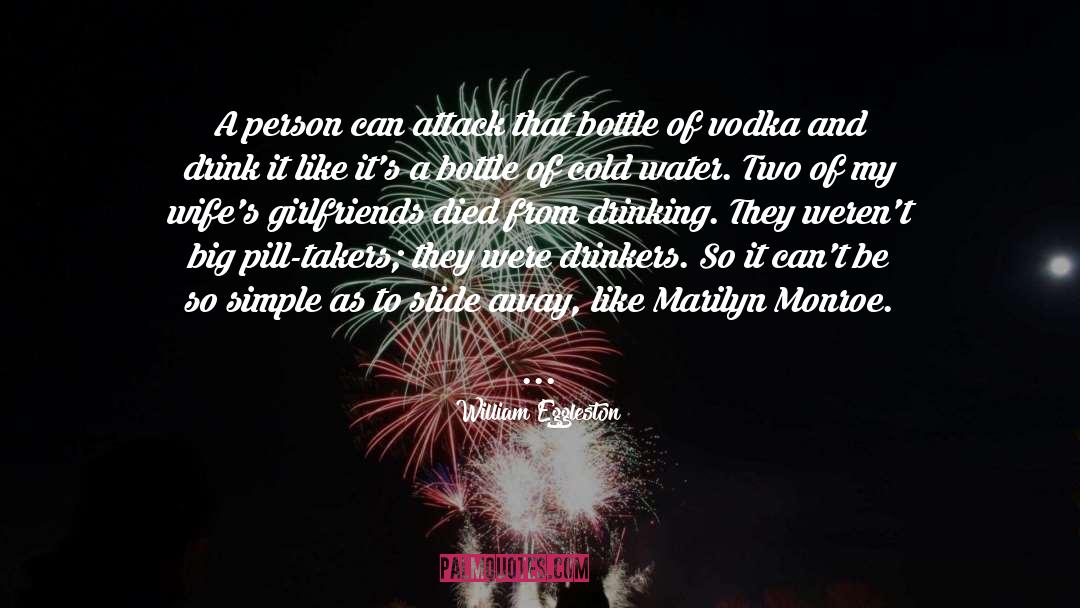 Bottle quotes by William Eggleston